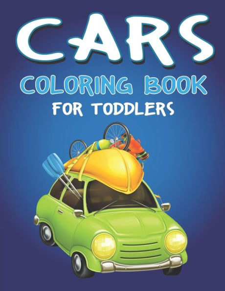 CARS COLORING BOOK FOR TODDLERS: A Fantastic Cars coloring activity book for kids, toddlers & preschooler