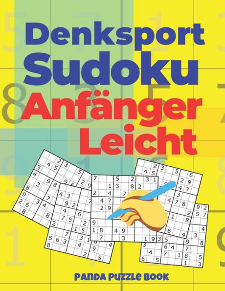 Denksport Sudoku Anfänger Leicht: Denkspiele Für erwachsene - Rätselbuch Für Erwachsene