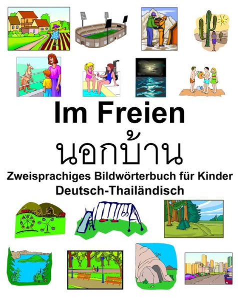 Deutsch-Thailändisch Im Freien/??????? Zweisprachiges Bildwörterbuch für Kinder