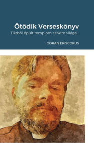 Title: Ötödik Verseskönyv, Author: Goran Episcopus