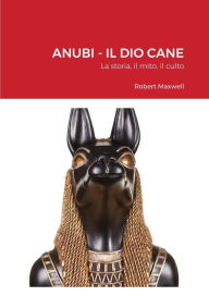 Title: ANUBI - Il Dio Cane, Author: Robert Maxwell