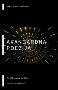 Title: Avangardna poezija, Author: Vladan L. Kuzmanovic