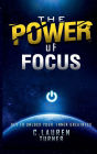 The Power of Focus: Key to Unlock Your Inner Greatness