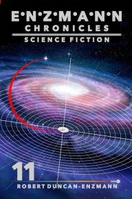 Title: Enzmann Chronicles 11: Science Fiction, Author: Robert Duncan-Enzmann