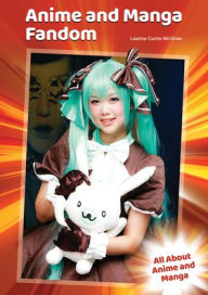 Title: Anime and Manga Fandom, Author: Leanne Currie-McGhee
