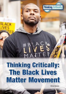 Thinking Critically: The Black Lives Matter Movement