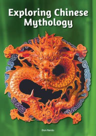 Title: Exploring Chinese Mythology, Author: Don Nardo