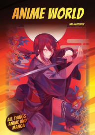 Title: Anime World, Author: Hal Marcovitz