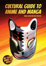 Title: Cultural Guide to Anime and Manga, Author: Pamela Gossin
