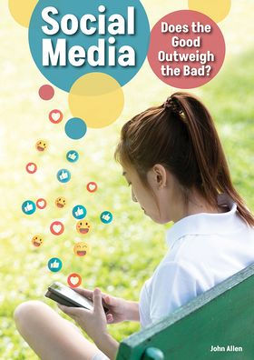 Social Media: Does the Good Outweigh the Bad?