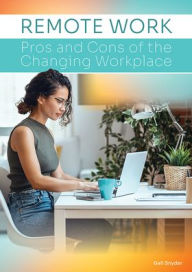 Title: Remote Work: Pros and Cons of the Changing Workplace, Author: Gail Snyder