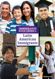 Title: Latin American Immigrants, Author: Hal Marcovitz