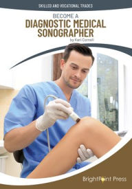 Title: Become a Diagnostic Medical Sonographer, Author: Kari Cornell