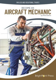 Title: Become an Aircraft Mechanic, Author: Mike Downs