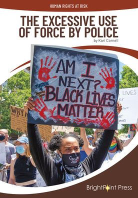 The Excessive Use of Force by Police