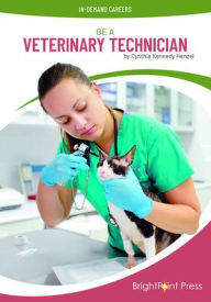 Title: Be a Veterinary Technician, Author: Cynthia Kennedy Henzel