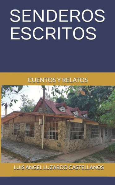 SENDEROS ESCRITOS: CUENTOS Y RELATOS