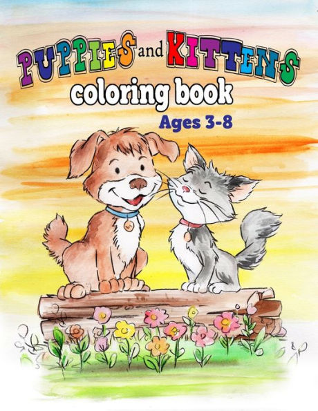 puppies and kittens coloring book: for children ages 3-8