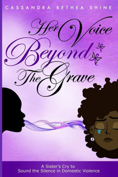 Her Voice Beyond the Grave: A Sister's Cry to Sound the Silence in Domestic Violence