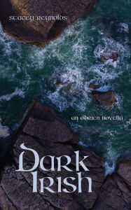 Title: Dark Irish: An O'Brien Novella, Author: Stacey Reynolds