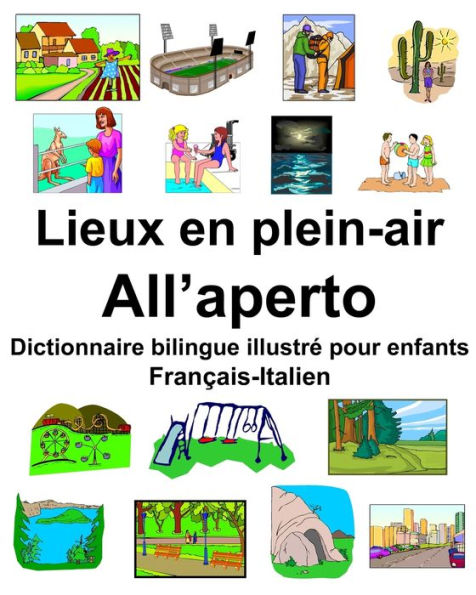 Français-Italien Lieux en plein-air/All'aperto Dictionnaire bilingue illustré pour enfants