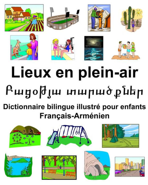 Français-Arménien Lieux en plein-air/??????? ????????? Dictionnaire bilingue illustré pour enfants