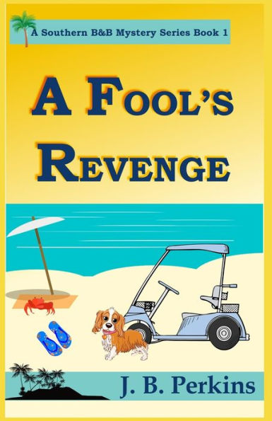 A Fool's Revenge: A Southern B&B Mystery Series Book 1