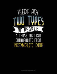 Title: There Are Two Types Of People Those That Can Extrapolate From Incomplete Data: Storyboard Notebook 1.85:1, Author: Jeryx Publishing
