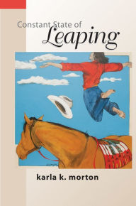 Title: Constant State of Leaping, Author: karla k. morton