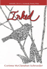 Title: Inked: Poems, Author: Corinna McClanahan Schroeder