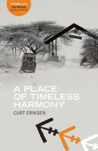 Title: A Place of Timeless Harmony: A Novel, Author: Curt Eriksen