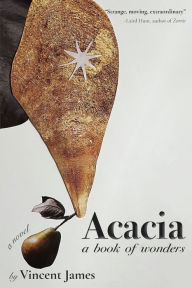 Free mp3 audio books to download Acacia, a Book of Wonders: A Novel ePub iBook by Vincent James, Vincent James (English literature)