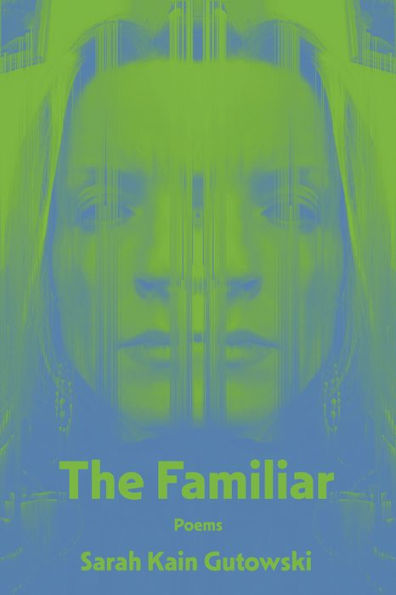 The Familiar: Poems