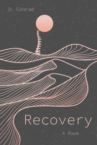 Title: Recovery: A Poem, Author: J. L. Conrad