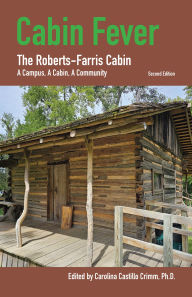 Ebooks download free for ipad Cabin Fever (2nd Edition): The Roberts-Farris Cabin 9781680034202