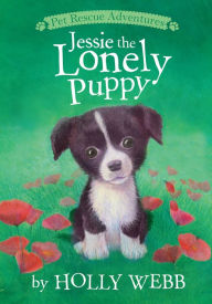 Title: Jessie the Lonely Puppy, Author: Holly Webb