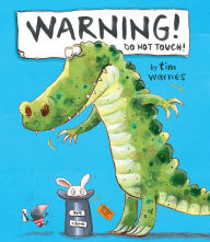 Title: Warning!: Do Not Touch!, Author: Tim Warnes