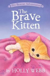 Title: The Brave Kitten, Author: Holly Webb