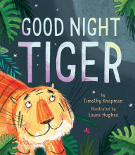 Title: Good Night Tiger, Author: Timothy Knapman