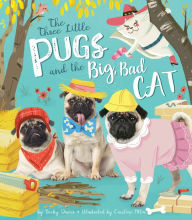 Title: Three Little Pugs and the Big, Bad Cat, Author: Becky Davies