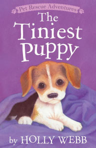 Title: The Tiniest Puppy, Author: Holly Webb