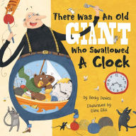 Title: There Was An Old Giant Who Swallowed A Clock, Author: Becky Davies