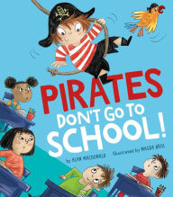 Download ebook free for android Pirates Don't Go to School! (English literature) 9781680101560 FB2 CHM RTF by Alan MacDonald, Magda Brol