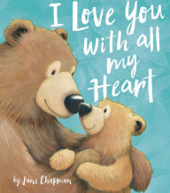 Title: I Love You With All My Heart, Author: Jane Chapman