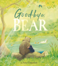 Title: Goodbye, Bear, Author: Jane Chapman