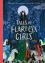 Tales of Fearless Girls: Forgotten Stories from Around the World