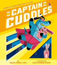 Title: Captain Cuddles: Saving the World One Hug at a Time!, Author: Maudie Powell-Tuck