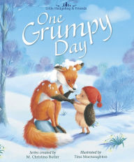 Title: One Grumpy Day: Little Hedgehog & Friends, Author: M. Christina Butler