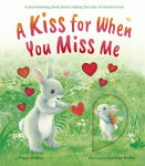 Alternative view 1 of A Kiss for When You Miss Me: A heartwarming book about calming first day of school nerves