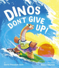 Title: Dinos Don't Give Up!, Author: Smriti Halls